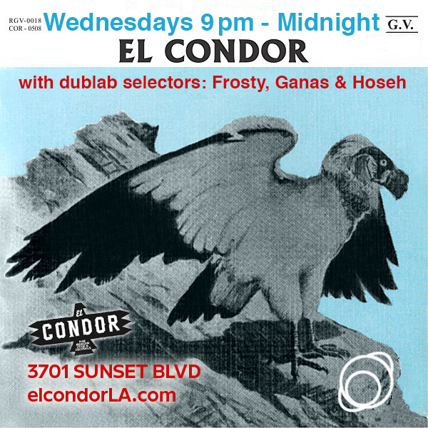 dublab presenta…"que pasa" weekly @ el condor @ el condor | los